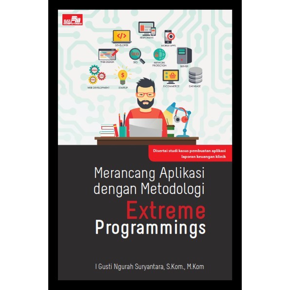 Cover MERANCANG APLIKASI DENGAN METODOLOGI EXTREME PROGRAMMINGS / I Gusti Ngurah Suryantara