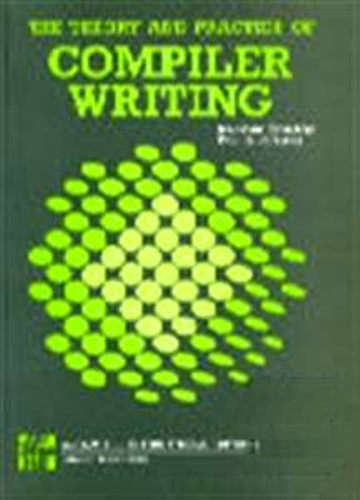 Cover THE THEORY AND PRACTICE OF COMPILER WRITING / Jean-Paul Tremblay
