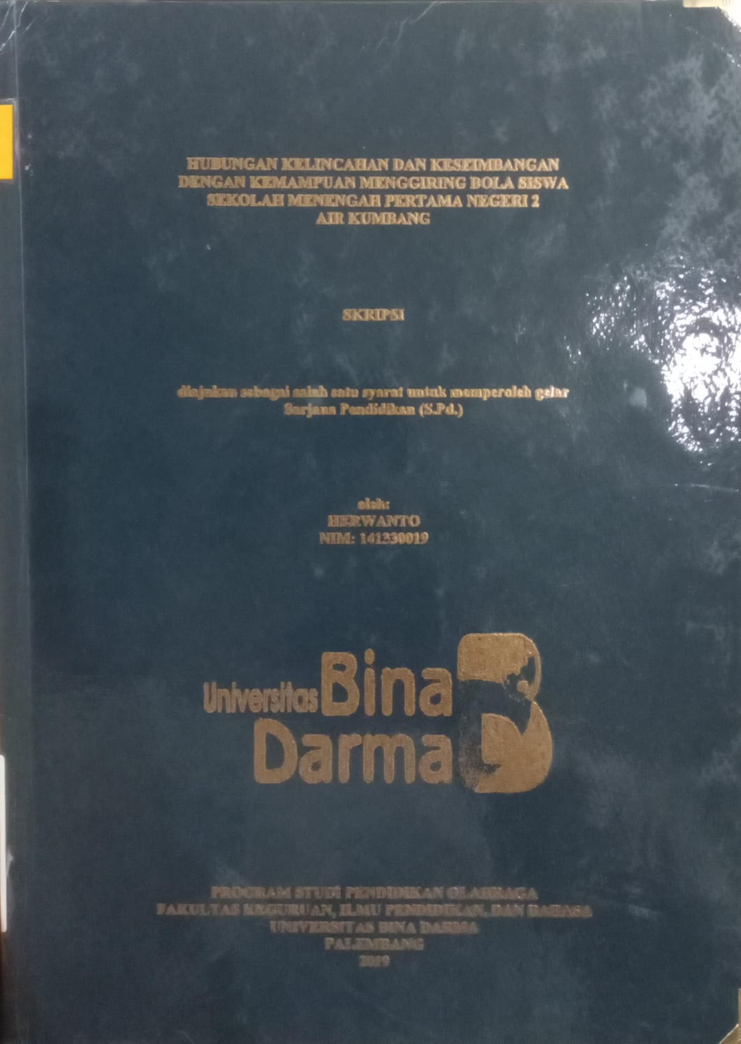 Cover Hubungan Kelincahan dan Keseimbangan dengan Kemampuan Menggiring Bola Siswa Sekolah Menengah Pertama Negeri 2 Air Kumbang / Herwanto