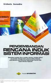Cover PENGEMBANGAN RENCANA INDUK SISTEM INFORMASI / Kridanto Surendro