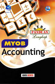 Cover MYOB ACCOUNTING, Edisi Revisi :  Seri Panduan Lengkap / Madcoms