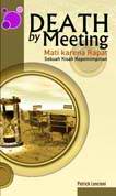 Cover DEATH BY MEETING :  Mati Karena Rapat, Sebuah Kisah Kepemimpinan / Patrick Lencioni