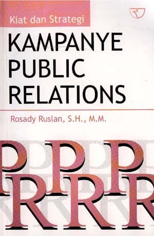 Cover KIAT DAN STRATEGI KAMPANYE PUBLIC RELATIONS / Rosady Ruslan