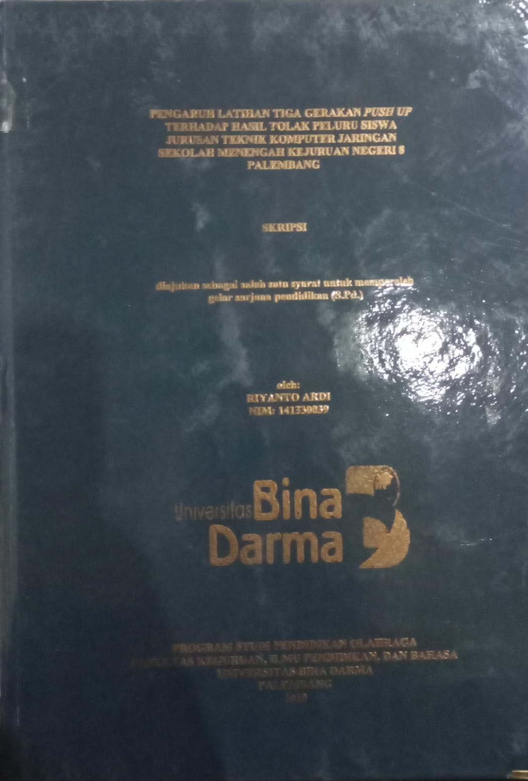 Cover Pengaruh Latihan Tiga Gerakan Push UP Terhadap Hasil Tolak Peluru Siswa Sekolah Menengah Kejuruan Negeri 8 Palembang / Riyanto Ardi