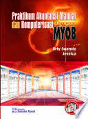 Cover PRAKTIKUM AKUNTANSI MANUAL DAN KOMPUTERISASI DENGAN MYOB / Erly Suandy