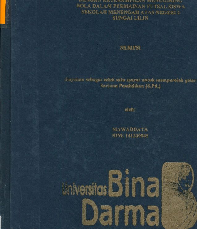 Cover HUBUNGAN ANTARA KELINCAHAN DAN KECEPATAN DENGAN KETERAMPILAN MENGGIRING BOLA DALAM PERMAINAN FUTSAL SISWA SEKOLAH MENENGAH ATAS NEGERI 2 SUNGAI LILIN / MAWADDATA