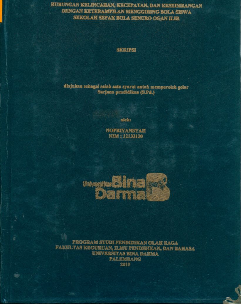 Cover HUBUNGAN KELINCAHAN KECEPATAN DAN KESEIMBANGAN SEKOLAH SEPAK BOLA SENURO OGAN ILIR / NOPRIANSYAH