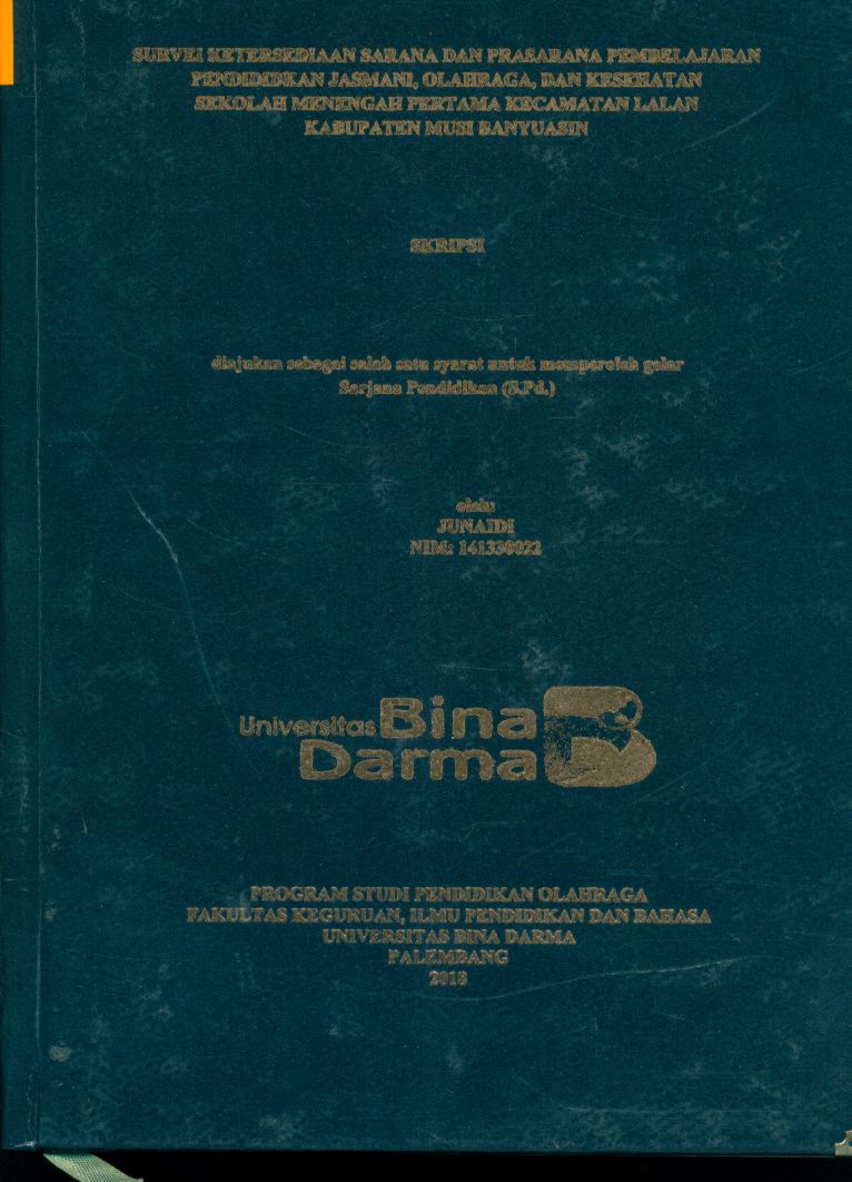 Cover SURVEI KETERSEDIAAN SARANA DAN PRASARANA PEMBELAJARAN PENDIDIKAN JASMANI OLAHRAGA DAN KESEHATAN SEKOLAH MENENGAH PERTAMA KECAMATAN LALAN KBUPATEN MUSI BANYUASIN / JUNAIDI