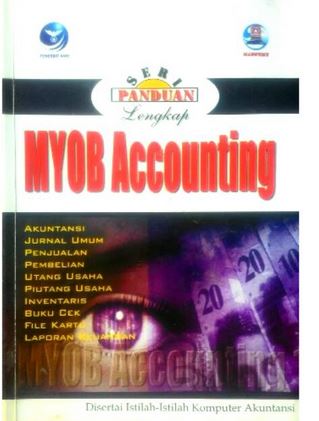 Cover MYOB ACCOUNTING :  Seri Panduan Lengkap / Madiun