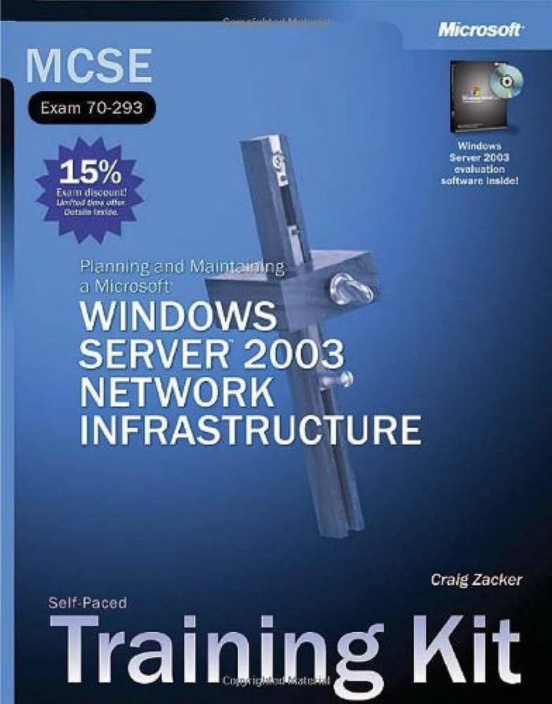 Cover MCSE SELF-PACED TRAINING KIT (EXAM 70-293) :  Planning and Maintaining a Microsoft Windows Server 2003 Network Infrastructure / Craig Zacker