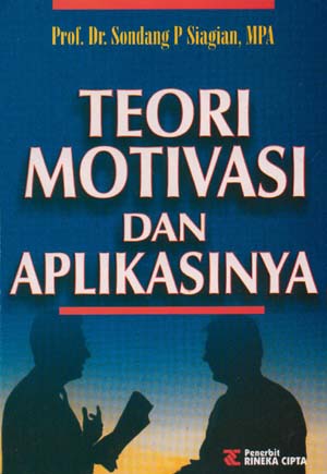 Cover TEORI MOTIVASI DAN APLIKASINYA / Sondang P. Siagian