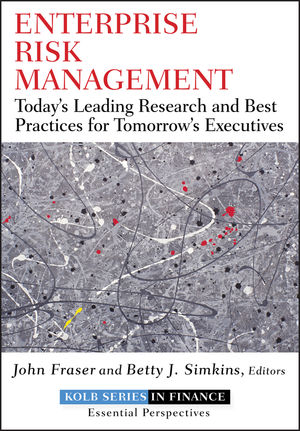 Cover ENTERPRISE RISK MANAGEMENT :  Today's Leading Research and Best Practices for Tomorrow's Executives / John Fraser