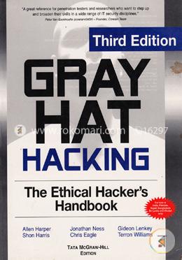 Cover GRAY HAT HACKING :  The Ethical Hacker's Handbook / Allen Harper