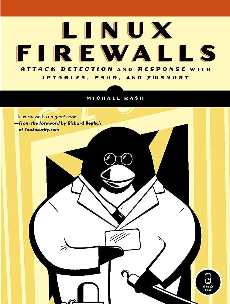 Cover LINUX FIREWALLS :  Attack Detection and Response with Iptables, Psad, and Fwsnort / Michael Rash