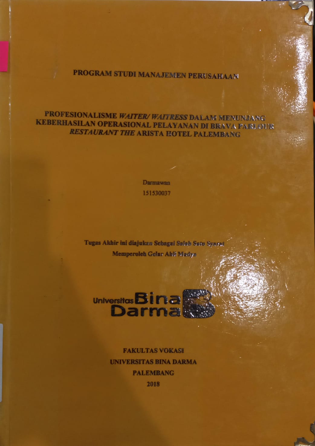 Cover PROFESIONALISME WAITER/WAITRESS DALAM MENUNJANG KEBERHASILAN OPERASIONAL PELAYANAN DI BRAVA PARLOUR RESTAURANT THE ARISTA HOTEL PALEMBANG / DARMAWAN