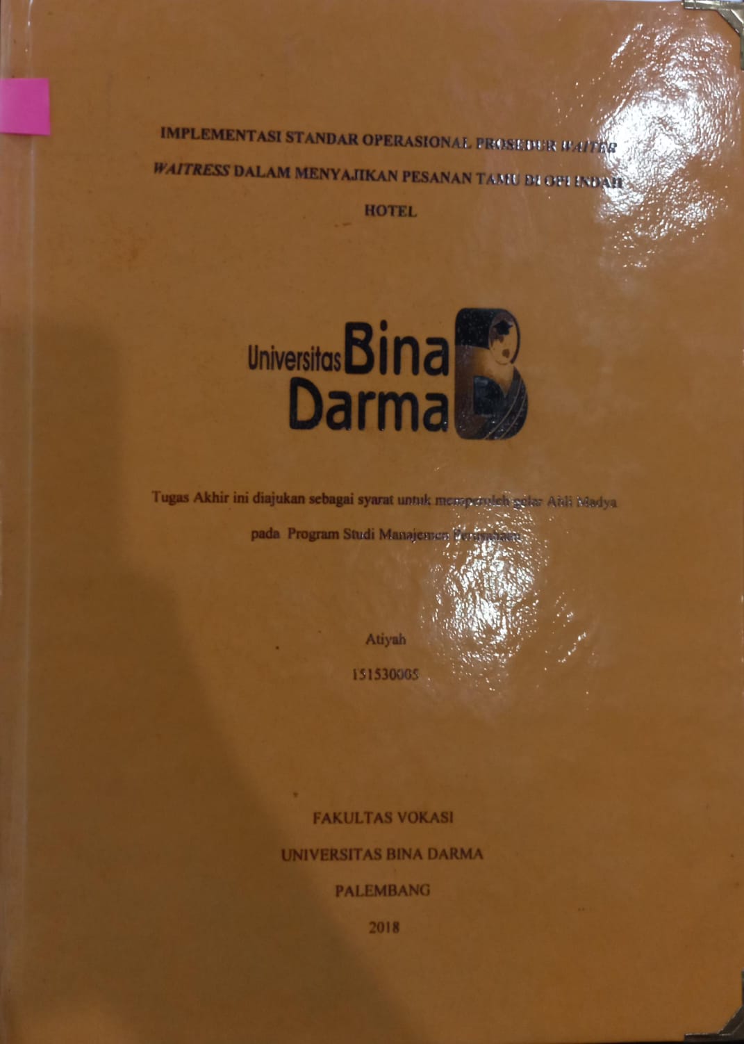 Cover IMPLEMENTASI STANDAR OPERASIONAL PROSEDUR WAITER WAITRESS DALAM MENYAJIKAN PESANAN TAMU DI OPI INDAH HOTEL / ATIYAH