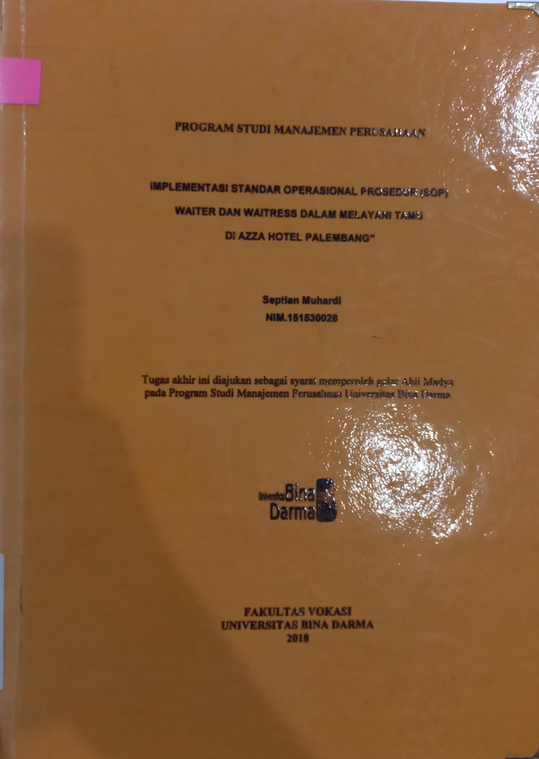 Cover IMPLEMENTASI STANDAR OPERASIONAL PROSEDUR (SOP) WAITER DAN WAITRESS DALAM MELAYANI TAMU DI AZZA HOTEL PALEMBANG / SEPTIAN MUHARDI