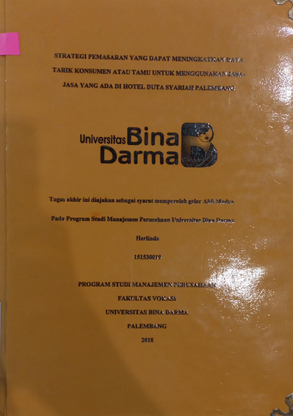 Cover STRATEGI PEMASARAN YANG DAPAT MENINGKATKAN DAYA TARIK KONSUMEN ATAU TAMU UNTUK MENGGUNAKAN JASA-JASA ADA DI HOTEL DUTA SYARIAH PALEMBANG / HERLINDA