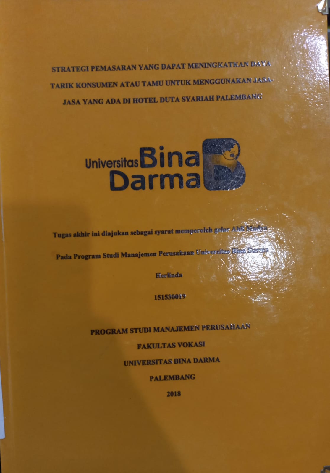 Cover STRATEGI PEMASARAN YANG DAPAT MENINGKATKAN DAYA TARIK KONSUMEN ATAU TAMU UNTUK MENGGUNAKAN JASA ADA DI HOTEL DUTA SYARIAH PALEMBANG / HERLINDAA