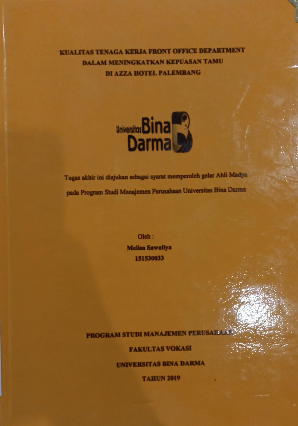Cover KUALITAS TENAGA KERJA FRONT OFFICE DEPARTMENT DALAM MENINGKATKAN KEPUASAN TAMU DI AZZA HOTEL PALEMBANG / MELISA SAWALLYA