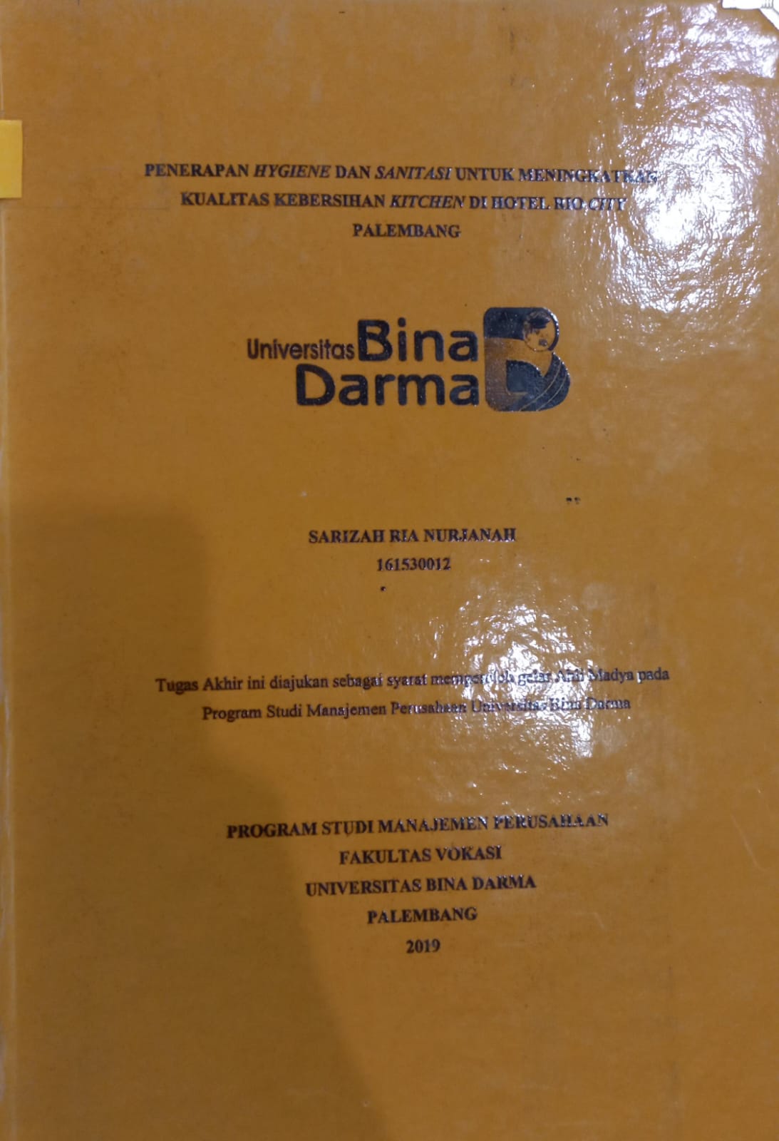 Cover PENERAPAN HYGIENE SANITASI UNTUK MENINGKATKAN KUALITAS KEBERSIHAN KITCHEN DI HOTEL RIO CITY PALEMBANG / SARIZAH RIA NURJANAH