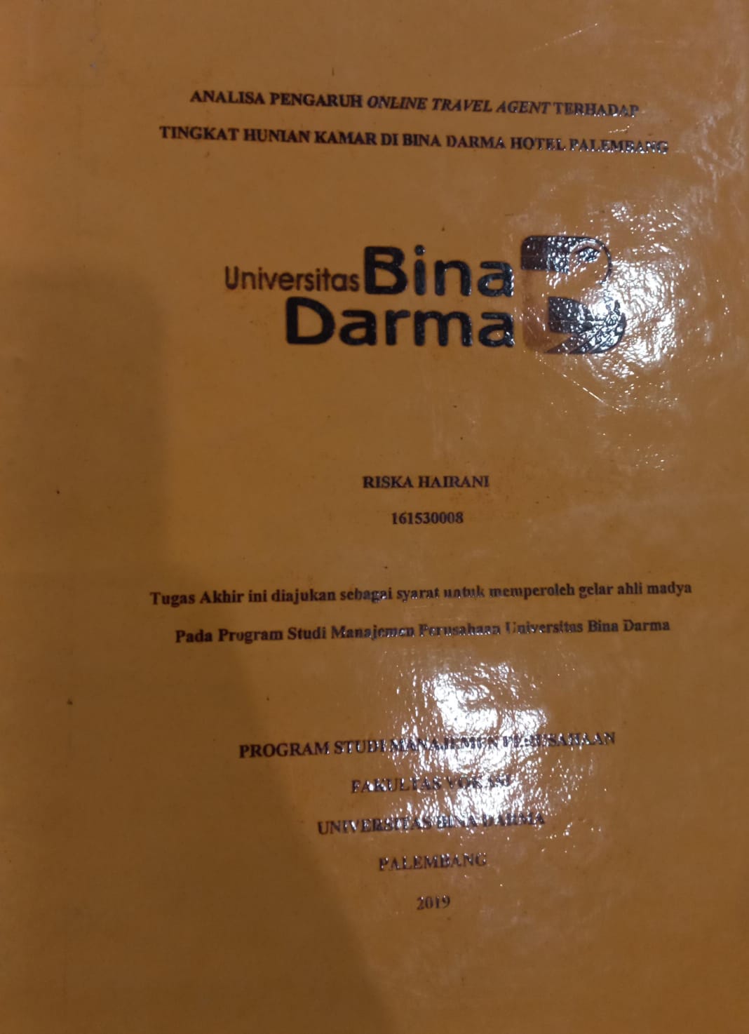 Cover ANALISA PENGARUH ONLINE TRAVEL AGENT TERHADAP TINGKAT HUNIAN KAMAR DI BINA DARMA HOTEL PALEMBANG / RISKA HAIRANI