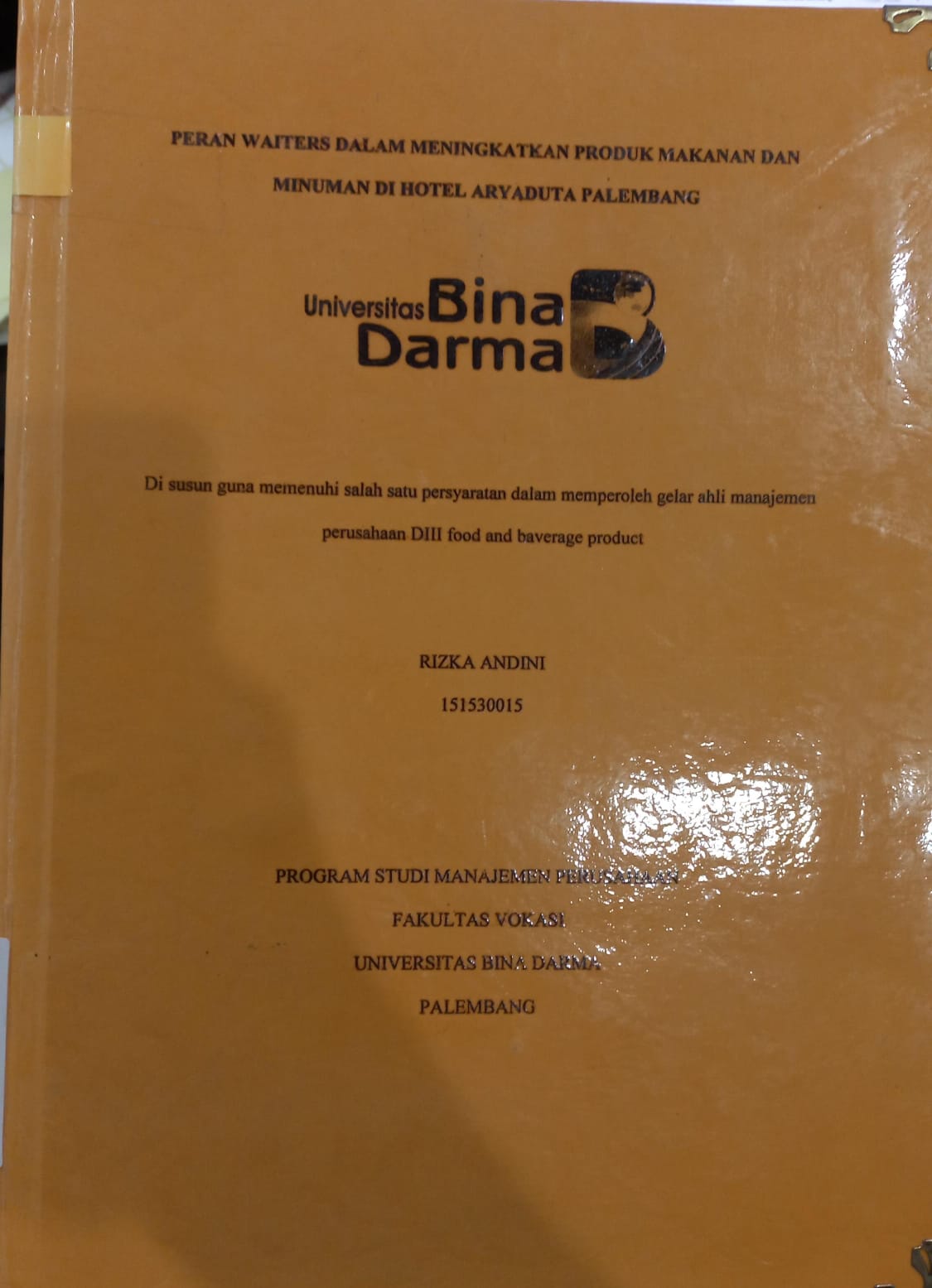 Cover PERAN WAITERS DALAM MENINGKATKAN PRODUK MAKANAN DAN MINUMAN DI HOTEL ARYADUTA PALEMBANG / RIZKA ANDINI