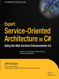Cover EXPERT SERVICE-ORIENTED ARCHITECTURE IN C# :  Using the Web Services Enhancements 2.0 / Jeffrey Hasan