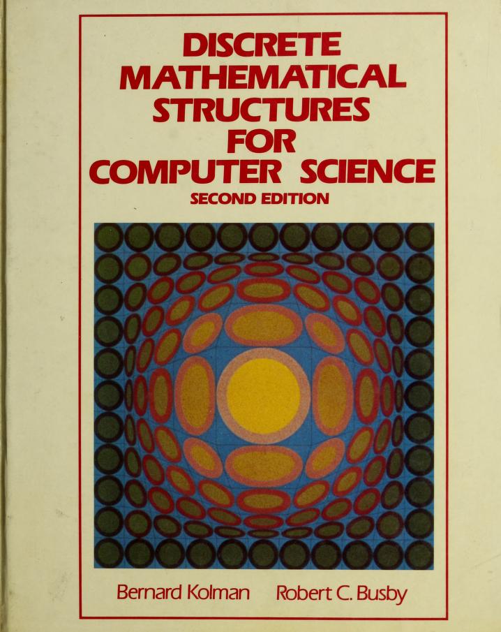 Cover DISCRETE MATHEMATICAL STRUCTURES FOR COMPUTER SCIENCE / Bernard Kolman and Robert C. Busby