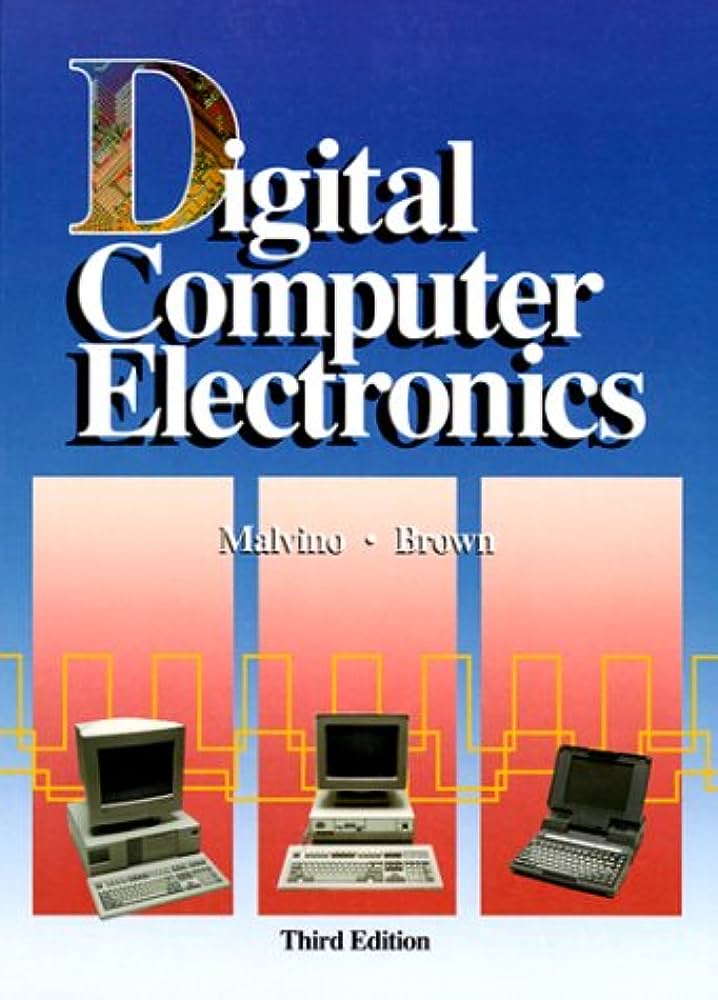 Cover DIGITAL COMPUTER ELECTRONICS / Albert Paul Malvino and Jerald A. Brown