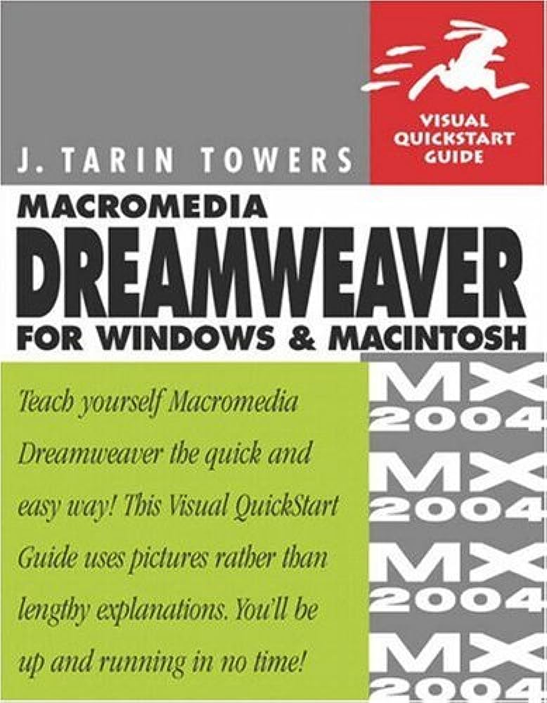 Cover VISUAL QUICKSTART GUIDE :  Macromedia Dreamweaver MX 2004 for Windows and Macintosh / J. Tarin Towers