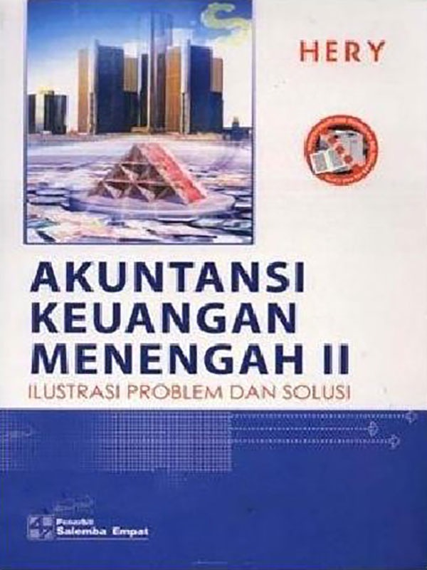 Cover AKUNTANSI KEUANGAN MENENGAH II :  Ilustrasi Problem dan Solusi / Hery