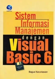 Cover SISTEM INFORMASI MANAJEMEN DENGAN VISUAL BASIC 6 / Bagus Karuniawan