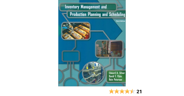 Cover INVENTORY MANAGEMENT AND PRODUCTION PLANNING AND SCHEDULING / Edward A. Silver, David F. Pyke, and Rein Peterson.