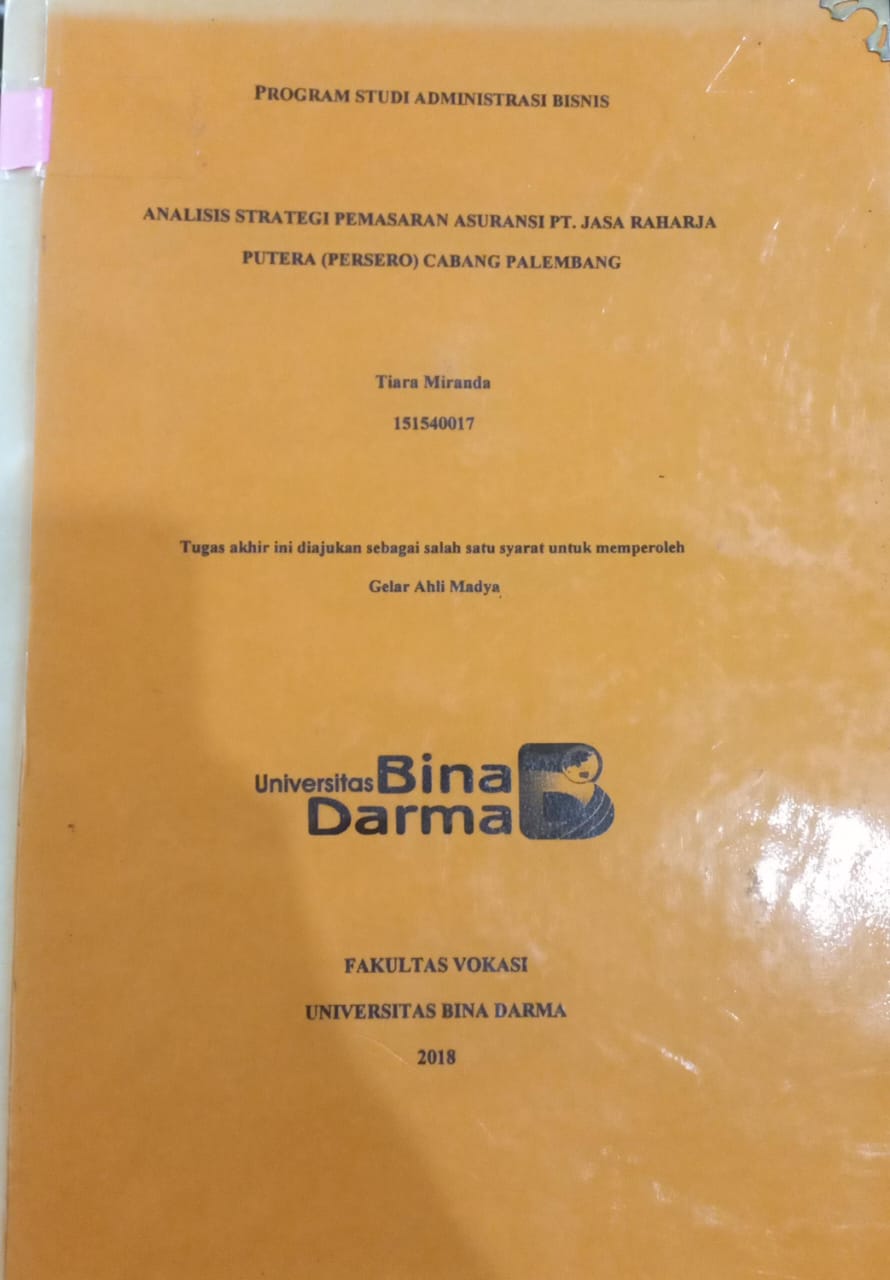 Cover ANALISIS STRATEGI PEMASARAN ASURANSI PT.JASA RAHARJA PUTERA (PERSERO) CABANG PALEMBANG / TIARA MIRANDA