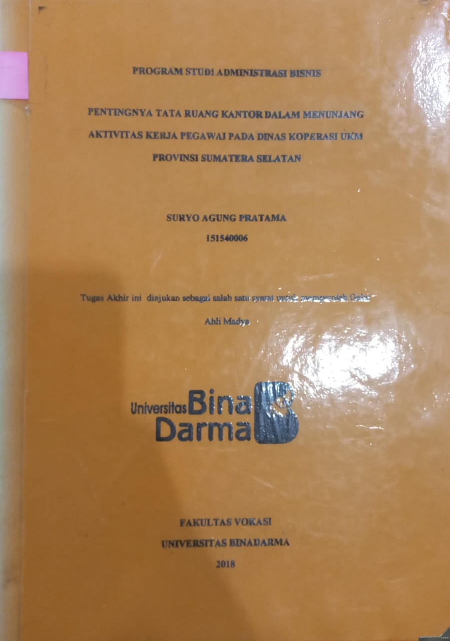 Cover PENTINGNYA TATA RUANG KANTOR WILAYAH DALAM MENUNJANG AKTIVITAS KERJA PEGAWAI PADA DINAS KOPERASI UKM PROVINSI SUMATERA SELATAN / SURYO AGUNG PRATAMA