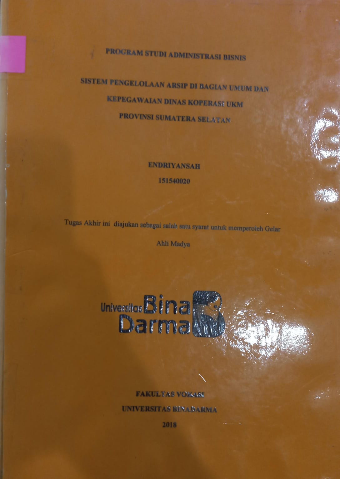 Cover SISTEM PENGELOLAAN ARSIP DI BAGIAN UMUM DAN KEPEGAWAIAN DINAS KOPERASI UKM PROVINSI SUMATERA SELATAN / ENDRIYANSAH