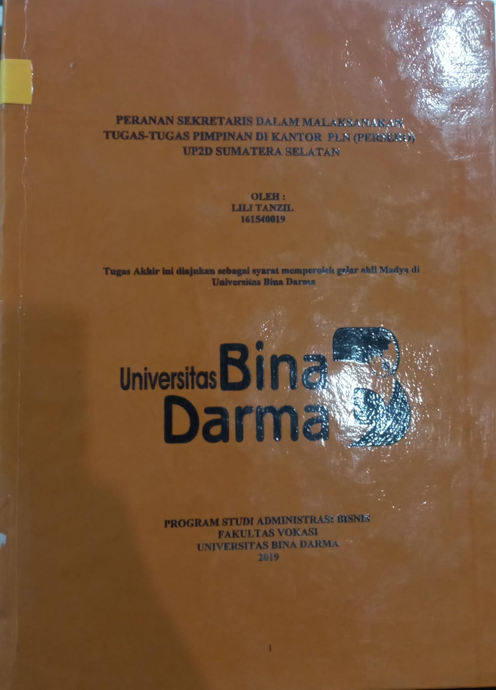 Cover PERANAN SEKRETARIS DALAM MELAKSANAKAN TUGAS-TUGAS PIMPINAN DI KANTOR PLN (PERSERO) UP2D SUMATERA SELATAN / LILI TANZIL