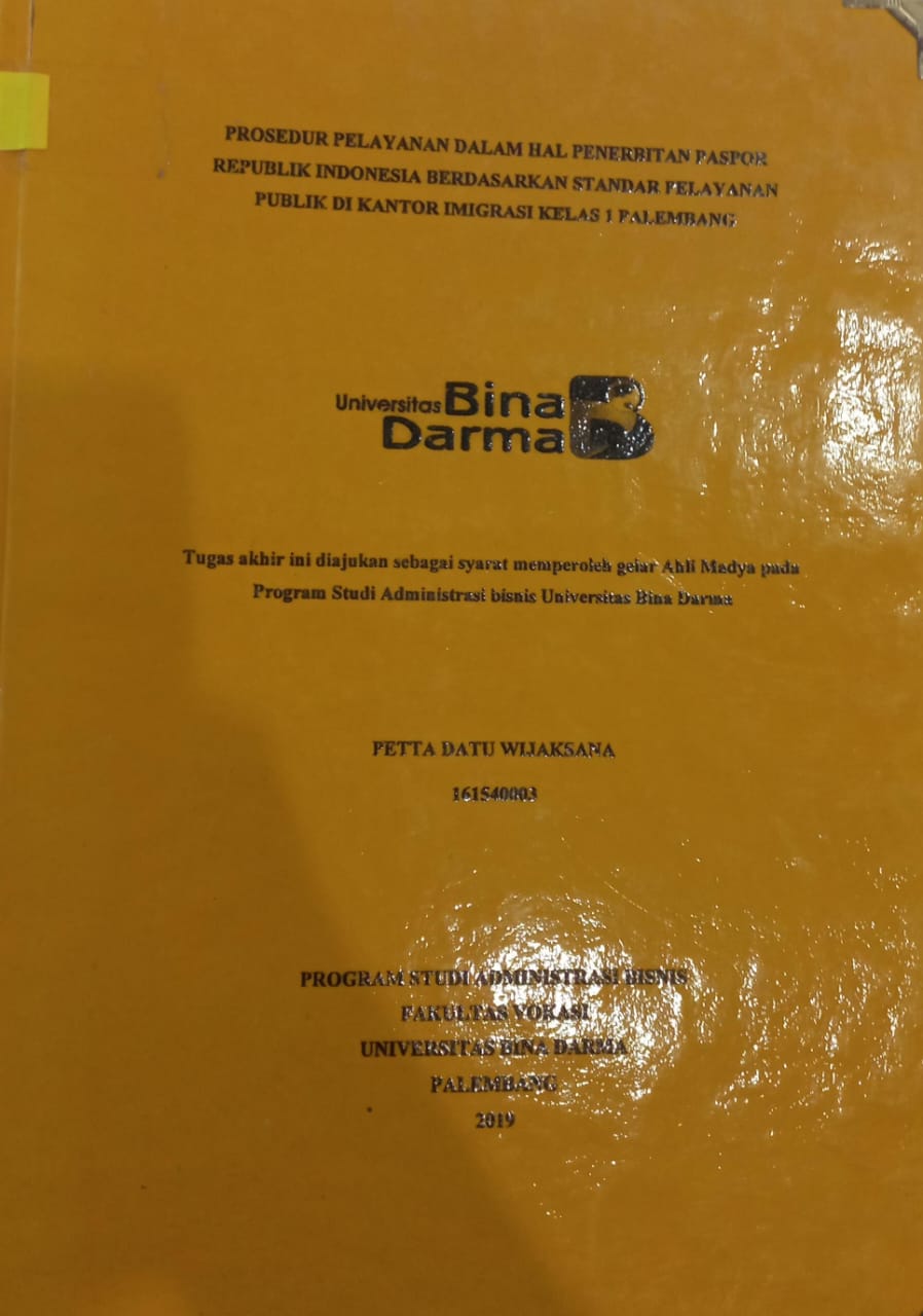 Cover PROSEDUR PELAYANAN DALAM HAL PENERBITAN PASPOR REPUBLIK INDONESIA BERDASARKAN STANDAR PELAYANAN PUBLIK DI KANTOR IMIGRASI KELAS 1 PALEMBANG / PETTA DATU WIJAKSANA
