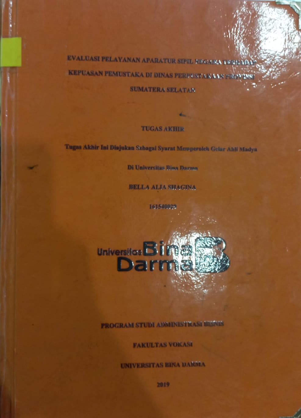 Cover EVALUASI PELAYANAN APARATUR SIPIL NEGARA TERHADAP KEPUASAN PEMUSTAKA DI DINAS PERPUSTAKAAN PROVINSI SUMATERA SELATAN / BELLA ALIA SHAGINA