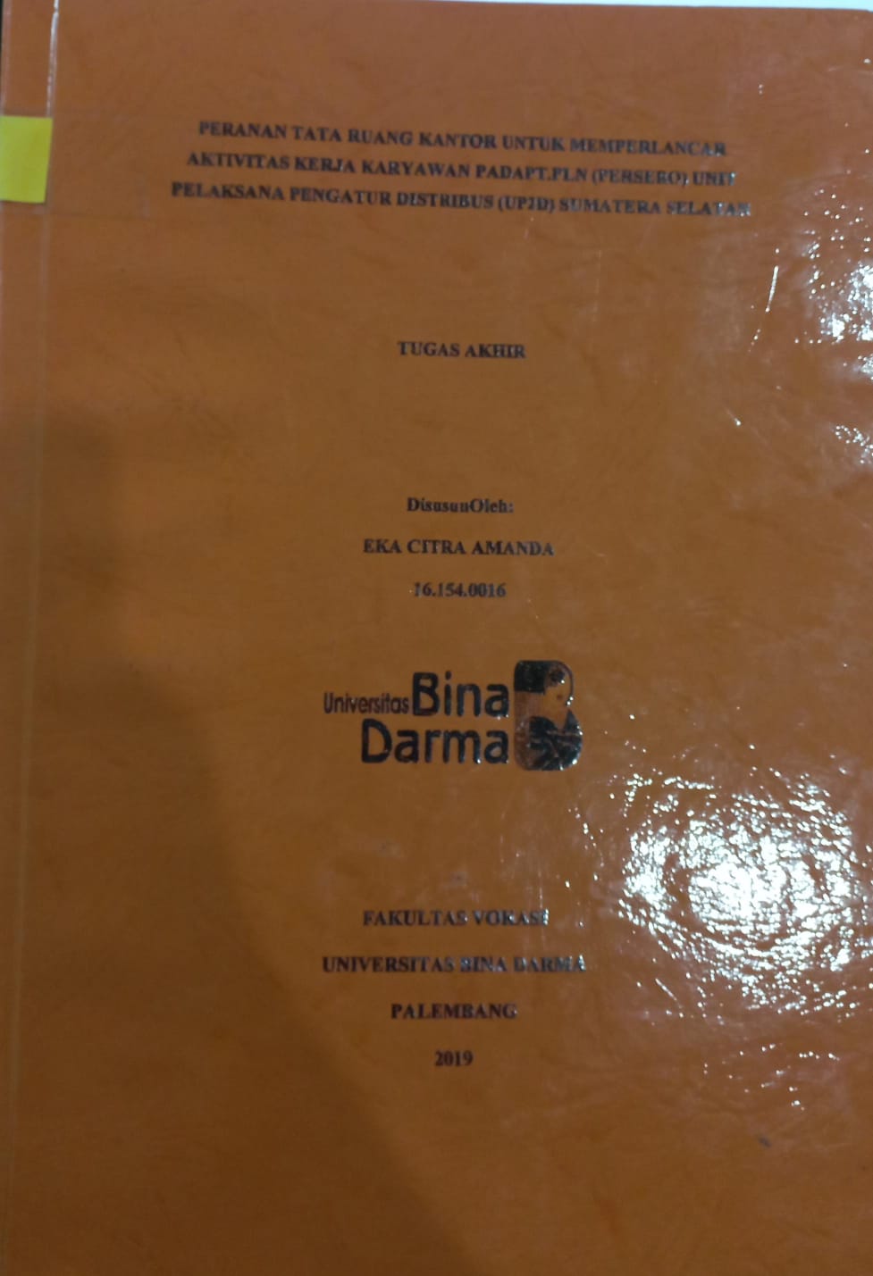Cover PERANAN TATA RUANG KANTOR UNTUK MEMPERLANCAR AKTIVITAS KERJA KARYAWAN PADA PT.PLN (PERSERO) UNIT PELAKSANA PENGATUR DISTRIBUS (UP2D) SUMATERA SELATAN / EKA CITRA AMANDA