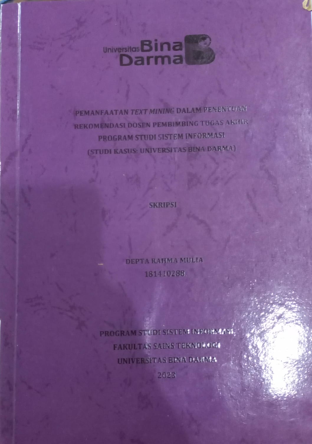 Cover PEMANFAATAN TEXT MINING DALAM PENENTUAN REKOMENDASI DOSEN PEMBIMBING TUGAS AKHIR PROGRAM STUDI SISTEM INFORMASI :  STUDI KASUS : UNIVERSITAS BINA DARMA / DEPTA RAHMA MULIA