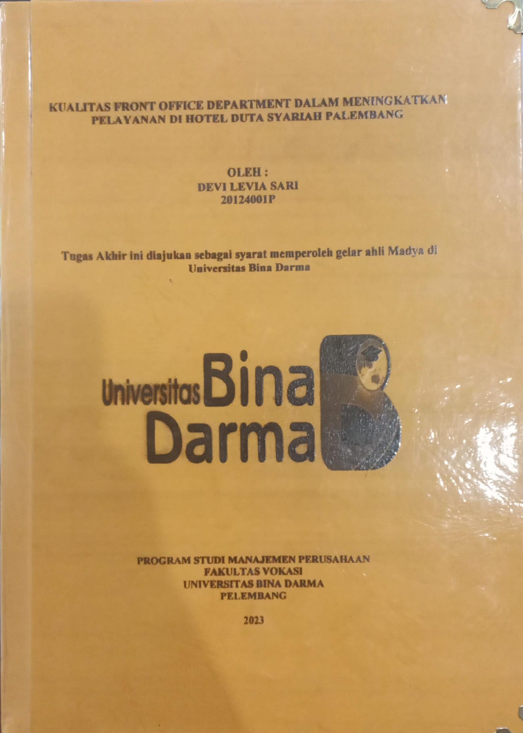 Cover KUALITAS FRONT OFFICE DEPARTEMENT DALAM MENINGKATKAN PELAYANAN DI HOTEL DUTA SYARIAH PALEMBANG / DEVI LEVIA SARI
