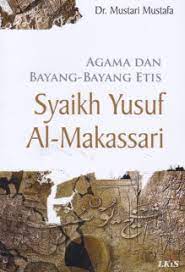 Cover AGAMA DAN BAYANG-BAYANG ETIS :  Syaikh Yusuf Al-Makassari / Mustari Mustafa