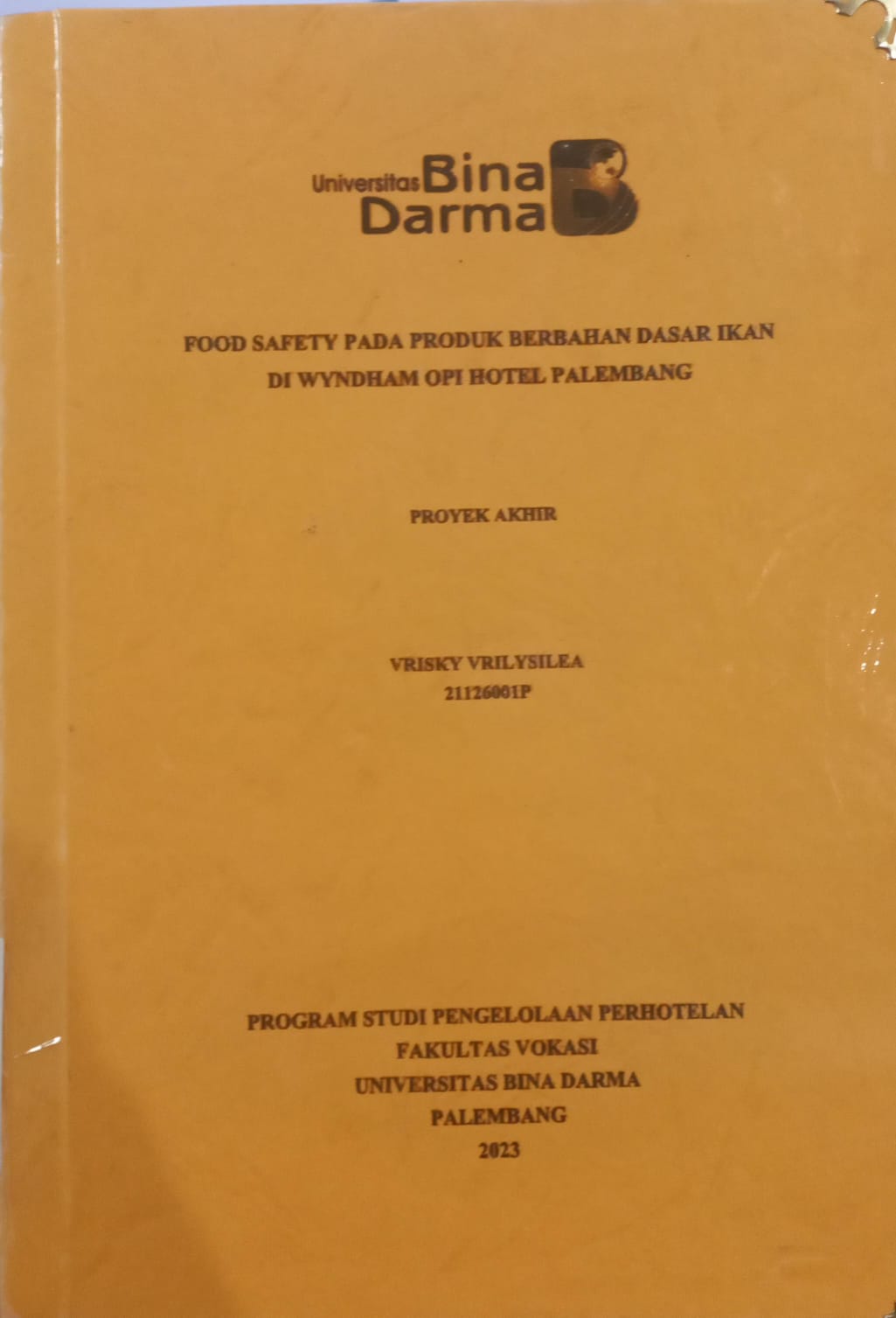 Cover FOOD SAFETY PRODUK BERBAHAN DASAR IKAN DI WYNDHAM OPI HOTEL PALEMBANG / VRISKY VRILYSILEA