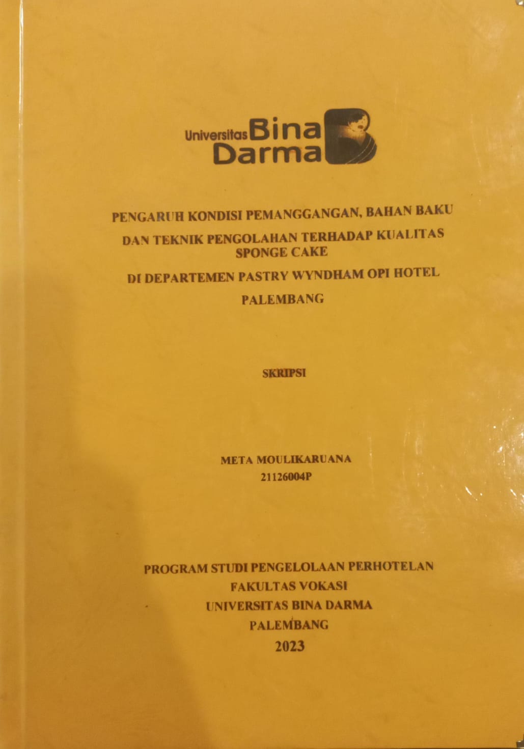 Cover PENGARUH KONDISI PEMANGGANGAN BAHAN BAKU DAN TEKNIK PENGOLAHAN TERHADAP KUALITAS SPONGE CAKE DI DEPARTMENT PASTRY WYNDHAM OPI HOTEL PALEMBANG / META MOULIKARUANA