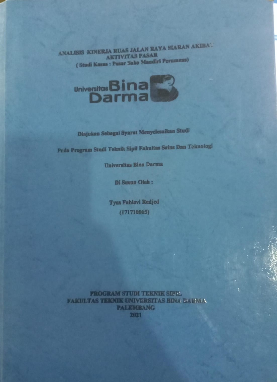 Cover ANALISIS KINERJA RUAS JALANAN RAYA SIARAN AKIBAT AKTIVITAS PASAR :  STUDI KASUS : PASAR SAKO MANDIRI PERUMNAS / TYAS FAHLEVI REDJED
