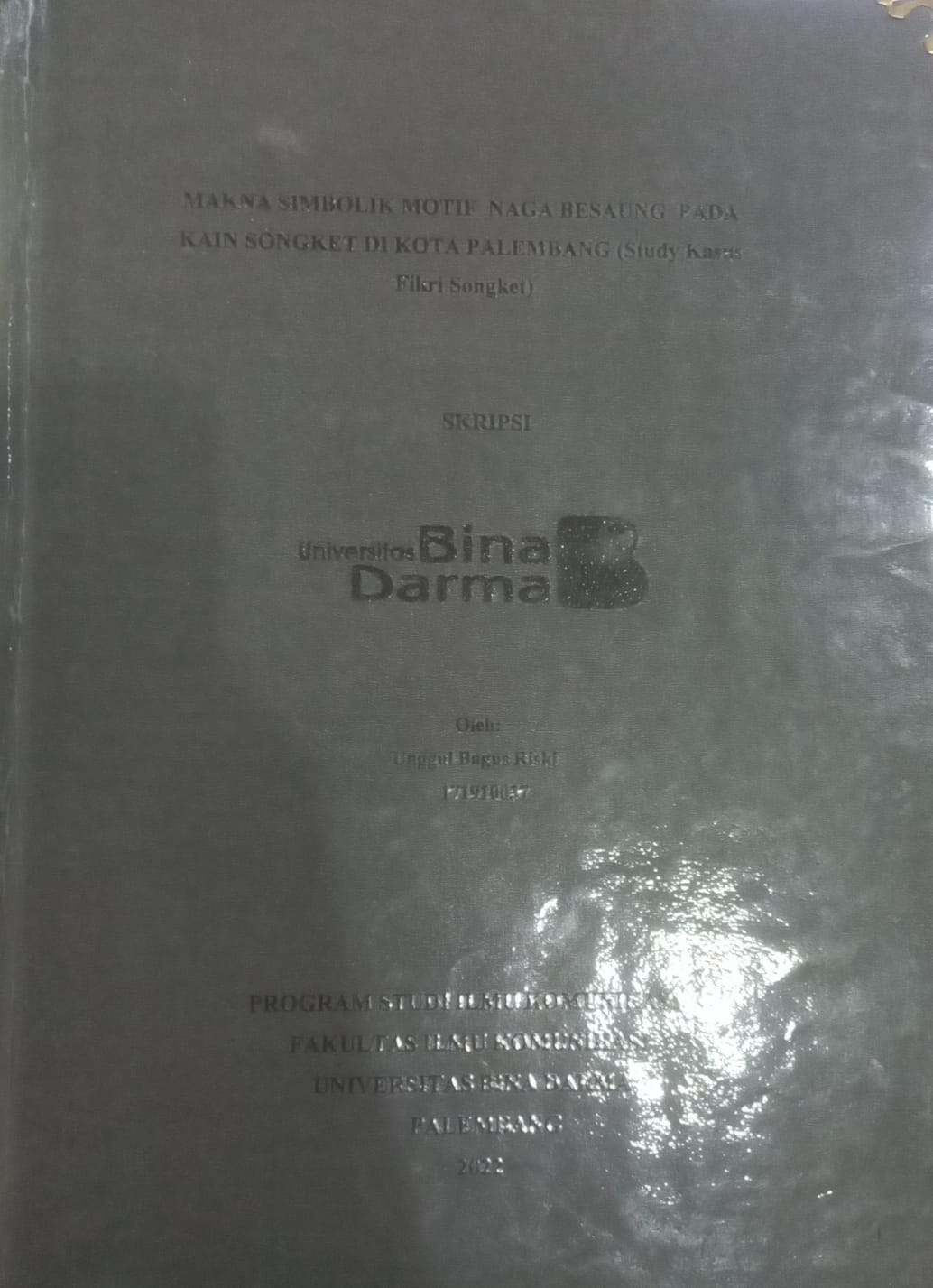 Cover MAKNA SIMBOLIK MOTIF NAGA BESAUNG PADA KAIN SONGKET DI KOTA PALEMBANG :  STUDI KASUS : FIKRI SONGKET / UNGGUT BAGUS RISKI