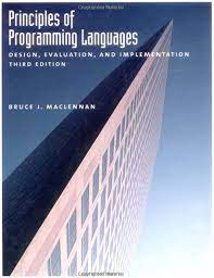 Cover PRINCIPLES OF PROGRAMMING LANGUAGES :  Design, Evaluation, and Implementation / Bruce J. MacLennan