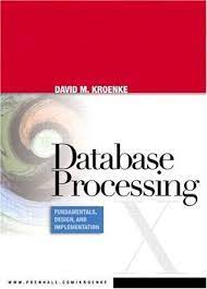 Cover DATABASE PROCESSING :  Fundamentals, Design, and Implementation / David Kroenke